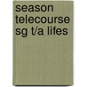 Season Telecourse Sg T/A Lifes door Kathleen Stassen Berger