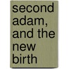 Second Adam, and the New Birth door Michael Ferrebee Sadler