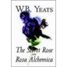 Secret Rose And Rosa Alchemica door William Butler Yeats