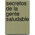 Secretos de La Gente Saludable