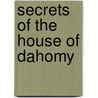 Secrets Of The House Of Dahomy door Elsa Pinel