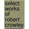 Select Works of Robert Crowley door Robert Crowley