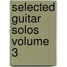 Selected Guitar Solos Volume 3 by Jorge Morel