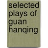 Selected Plays of Guan Hanqing door Xianyi Yang