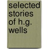 Selected Stories Of H.G. Wells door Ursula K. Le Guin