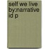 Self We Live By:narrative Id P