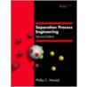 Separation Process Engineering door Philip C. Wankat