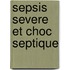 Sepsis Severe Et Choc Septique