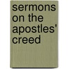 Sermons On The Apostles' Creed door Sir Isaac Brock