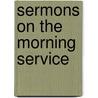 Sermons On The Morning Service door Richard Butler