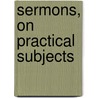 Sermons, On Practical Subjects door Samuel Carr