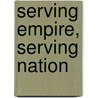 SERVING EMPIRE, SERVING NATION door J. Freitag