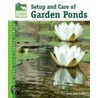 Setup and Care of Garden Ponds door Terry Anne Barber