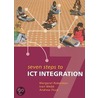 Seven Steps To Ict Integration by Margaret Robertson