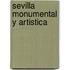 Sevilla Monumental y Artistica