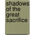 Shadows Of The Great Sacrifice