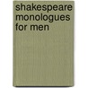 Shakespeare Monologues for Men by Luke Dixon