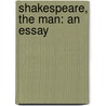 Shakespeare, The Man: An Essay door Walter Bagehot