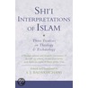 Shi'i Interpretations Of Islam by S.J. Badakhchani