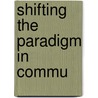 Shifting the Paradigm in Commu by John Lord