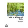Shiloh, Or, Without And Within door W.M.L. Jay