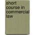 Short Course in Commercial Law