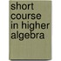 Short Course in Higher Algebra