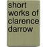 Short Works Of Clarence Darrow