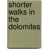 Shorter Walks in the Dolomites door Gillian Price