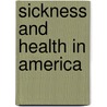 Sickness And Health In America door Ronald L. Numbers