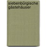 Siebenbürgische Gästehäuser by Anselm Roth