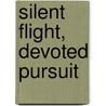 Silent Flight, Devoted Pursuit door Lynnita Mattock