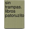 Sin Trampas. Libros Patoruzito door Silvia Finder Gam