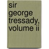Sir George Tressady, Volume Ii door Mrs. Humphry Ward
