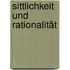 Sittlichkeit und Rationalität