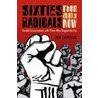 Sixties Radicals, Then And Now door Ron Chepesiuk
