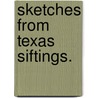 Sketches From  Texas Siftings. by Alexander Edwin Sweet