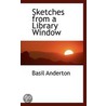 Sketches From A Library Window by Basil Anderton
