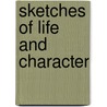 Sketches of Life and Character door George Hodder