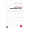 Skirt! Rules for the Workplace by Kelly Love Johnson