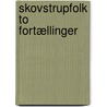 SkovstrupFolk To Fortællinger door Ingvor Bondesen