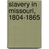 Slavery In Missouri, 1804-1865