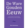 De Ware Gouden Eeuw by R. Broekmans