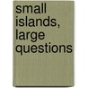 Small Islands, Large Questions by Unknown