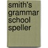 Smith's Grammar School Speller