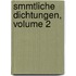 Smmtliche Dichtungen, Volume 2