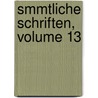 Smmtliche Schriften, Volume 13 by Gotthold Ephraim Lessing