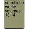Smmtliche Werke, Volumes 13-14 door Heinrich Heine