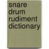 Snare Drum Rudiment Dictionary