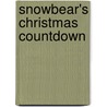 Snowbear's Christmas Countdown by Theresa Smythe